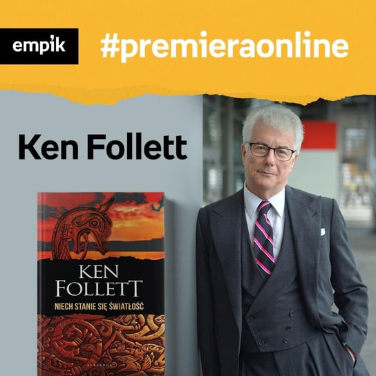 #67 Ken Follett - Empik #premieraonline - podcast Follett Ken, Dżbik-Kluge Justyna