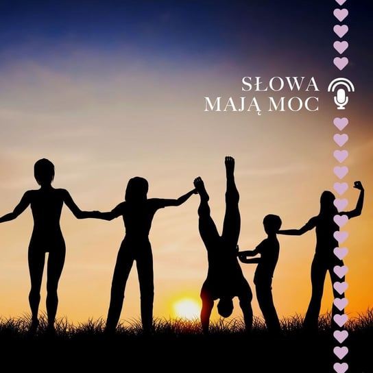 #67 O pewności siebie i poczuciu własnej wartości - Słowa maja moc - podcast Agnieszka Cieślak