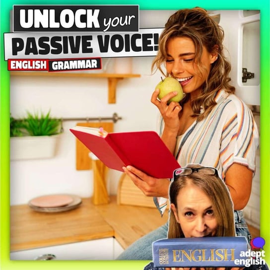 #672 Your Essential Guide to Passive Voice - Learn English Through Listening - podcast Opracowanie zbiorowe