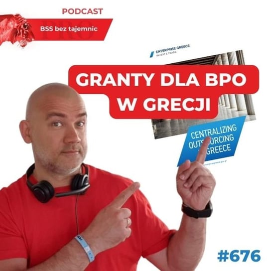 #676 Jak wygląda proces zakładania Centrów BPO w Grecji? - BSS bez tajemnic - podcast Doktór Wiktor
