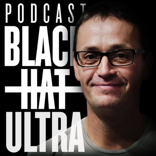 #68 Andrzej Orłowski: trener mistrzów - "Nie ma krakersowania!" - Black Hat Ultra - podcast - podcast Dąbkowski Kamil