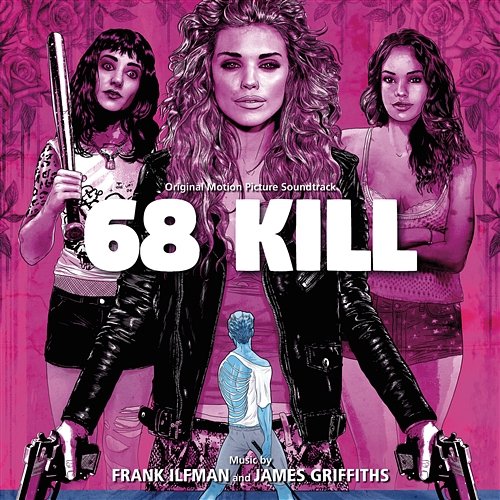 68 Kill Frank Ilfman, James Griffiths