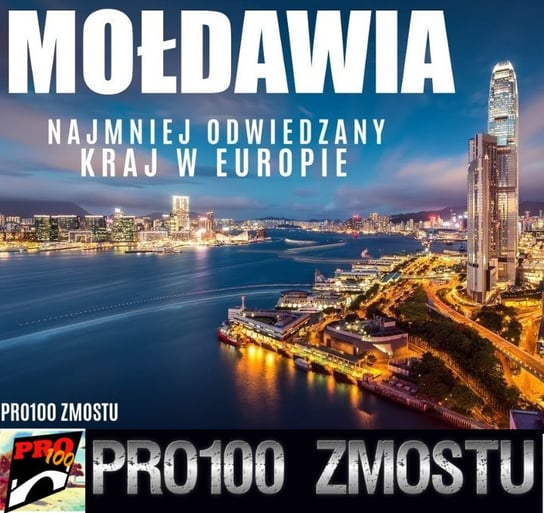 #68 Mołdawia – najmniej odwiedzany kraj w Europie - Pro100 Zmostu - podcast Sobolewski Michał