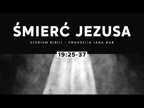 #68 Śmierć Jezusa! Studium Ewangelii Jana - 19:25-37 - Idź Pod Prąd Nowości - podcast - audiobook Opracowanie zbiorowe