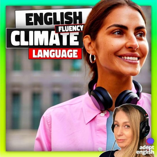 #683 Learn English Fast-Climate Change Vocabulary And Discussion - Learn English Through Listening - podcast Opracowanie zbiorowe