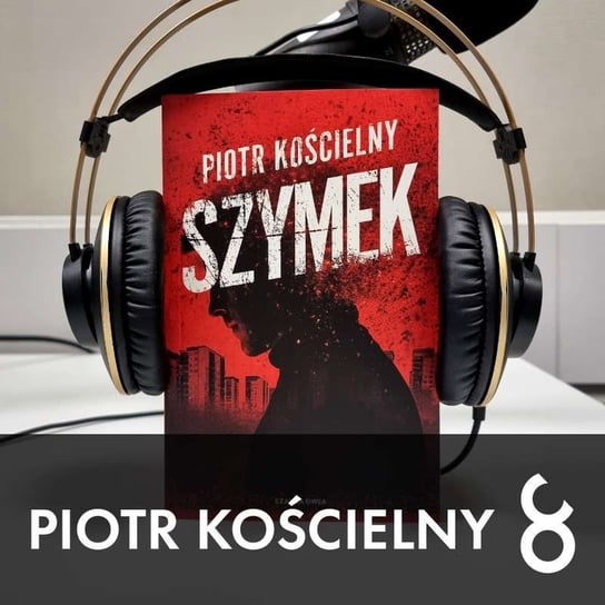 #69 Piotr Kościelny "Szymek" - Czarna Owca wśród podcastów - podcast Opracowanie zbiorowe