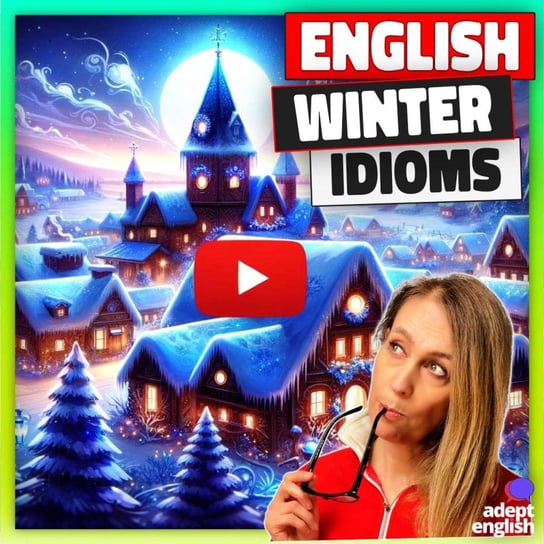 #698 Warm Up Your English Skills With Winter Idioms - Learn English Through Listening - podcast Opracowanie zbiorowe