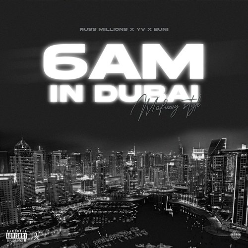 6am in Dubai Russ Millions feat. YV, Buni