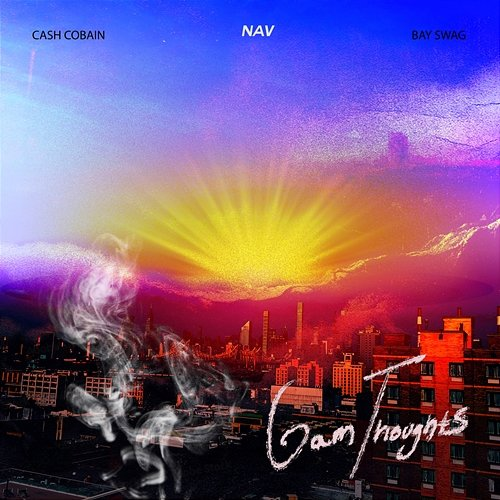 6AM Thoughts Cash Cobain, NAV, Bay Swag