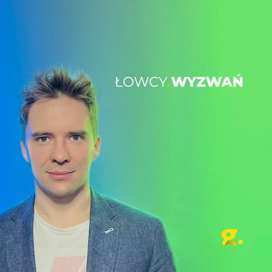7|04 - Mamy przerąbane - Łowcy wyzwań - podcast Ptaszyński Paweł