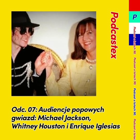 #7 Audiencje popowych gwiazd – Michael Jackson, Whitney Houston i Enrique Iglesias - Podcastex o latach 90 - podcast Witkowski Mateusz, Przybyszewski Bartek
