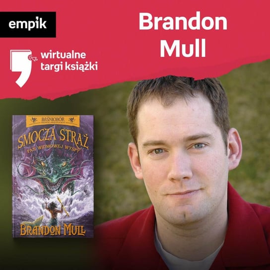 #7 Brandon Mull - Wirtualne Targi Książki - podcast Mull Brandon, Dżbik-Kluge Justyna, Lisowski Rafał