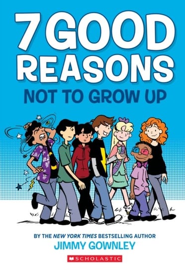 7 Good Reasons Not to Grow Up Gownley Jimmy