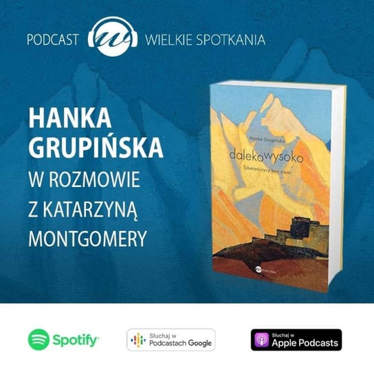 #7 Hanka Grupińska - Wielkie Spotkania - podcast Montgomery Katarzyna