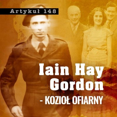 #7 Iain Hay Gordon - Kozioł ofiarny - Artykuł 148 – Podcast Kryminalny - podcast Adriana Gołębiowska, Filip Łyszczek