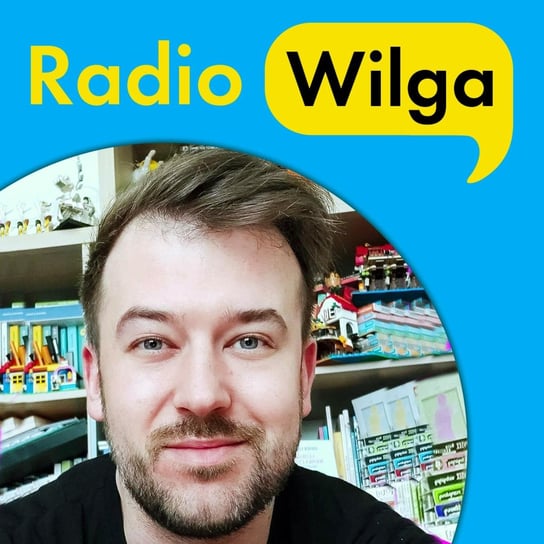 #7 Istotą edukacji jest magia - rozmowa z Przemkiem Staroniem - Radio Wilga - podcast Opracowanie zbiorowe