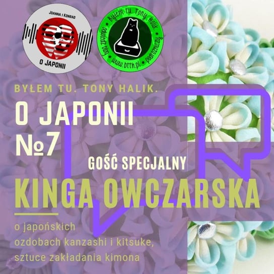 #7 + Kinga Owczarska (o japońskich ozdobach kanzashi i kitsuke, sztuce zakładania kimona) - podcast Sokołowska Joanna, Rzentarzewski Konrad