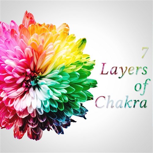 7 Layers of Chakra: Balancing Meditation, Healing Music for Soul, Body, Mind, Soothe Your Spirit, Chanting Om Chakra Music Zone