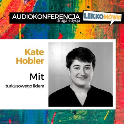 #7 Mit turkusowego lidera - Kate Hobler Kasprzyk Michał, Obara Patrycja