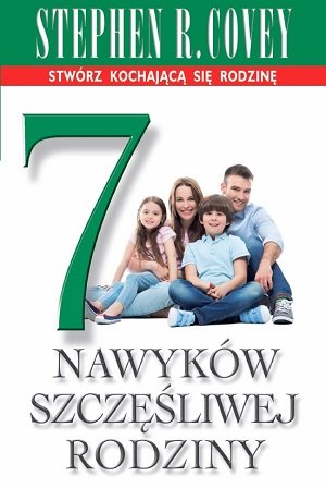 7 nawyków szczęśliwej rodziny Covey Stephen R.