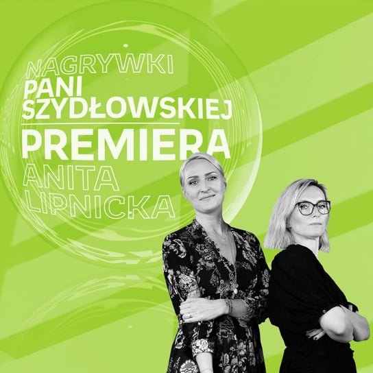 #7 Nie z przypadku: Anita Lipnicka - Nagrywki Pani Szydłowskiej - podcast Szydłowska Agnieszka