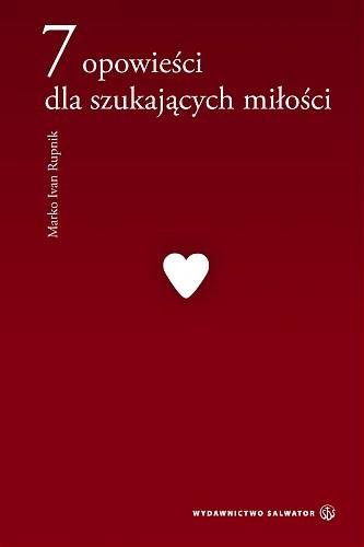 7 opowieści dla szukających miłości Rupnik Marko Ivan