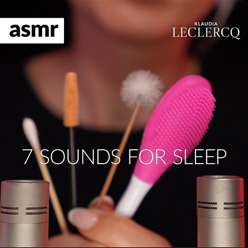 7 Sounds For Sleep Klaudia Leclercq ASMR