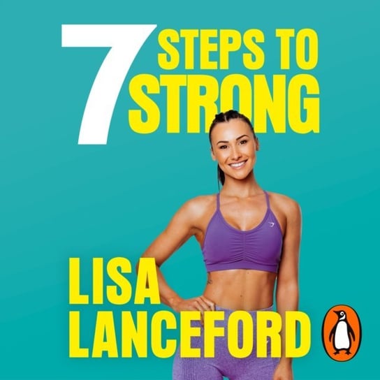 7 Steps to Strong Lanceford Lisa