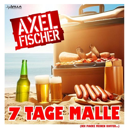 7 Tage Malle (Ich packe meinen Koffer…) Axel Fischer