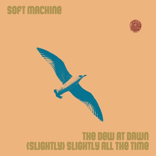 7-the Dew At Dawn / (Slightly) Slightly All the Time, płyta winylowa Soft Machine