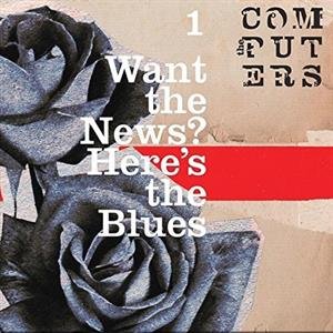 7-Want the News? Here's the Blues, płyta winylowa Computers