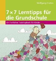 7 x 7 Lerntipps für die Grundschule Endres Wolfgang