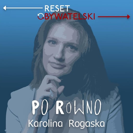 #70 Karolina Rogaska - Po równo - podcast Rogaska Karolina