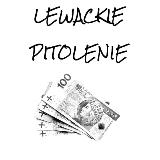 #70 Lewackie Pitolenie o kredytach - Lewackie Pitolenie - podcast Oryński Tomasz orynski.eu