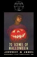 70 Scenes Of Halloween Jones Jeffrey M.