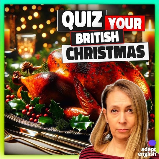 #704 What Makes A British Christmas Unique? - Learn English Through Listening - podcast Opracowanie zbiorowe