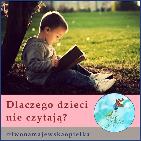 #708  Dlaczego dzieci nie czytają? - Żyjmy Coraz Lepiej - podcast - audiobook Kniat Tomek, Majewska-Opiełka Iwona