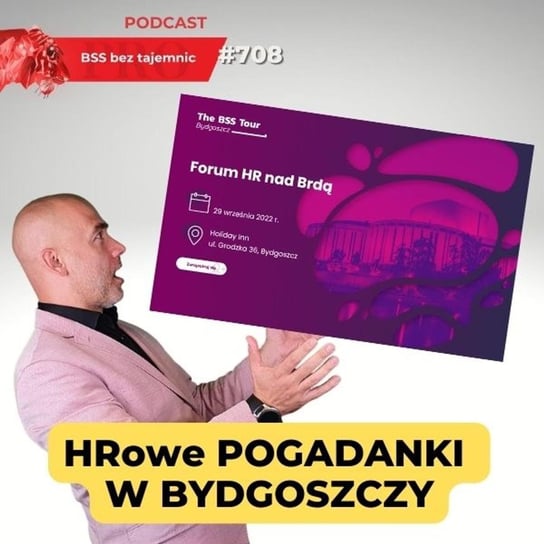 #708 The BSS Tour 2022 - Forum HR nad Brdą w Bydgoszczy - BSS bez tajemnic - podcast Doktór Wiktor