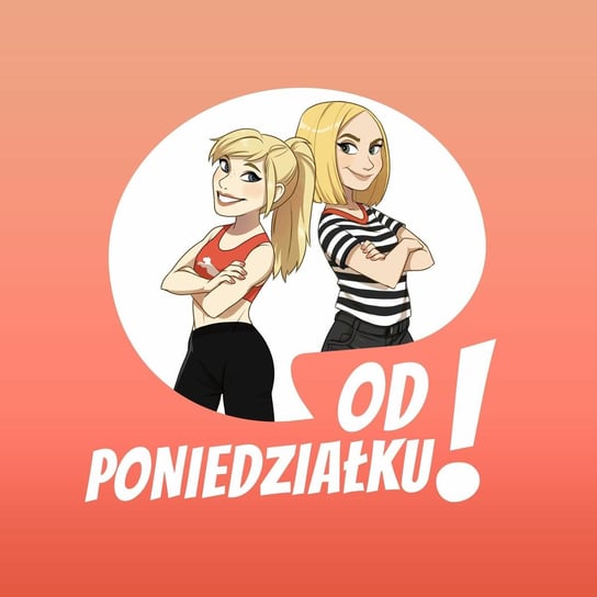 #71 Chodakowska czy Lewandowska - Q&A - Od poniedziałku - podcast Ciesielska Monika, Hennig Marta