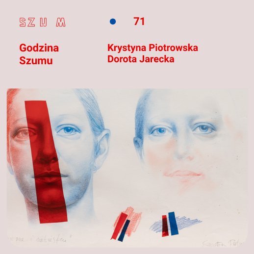 #71 Krystyna Piotrowska, Dorota Jarecka - Godzina Szumu - podcast Plinta Karolina