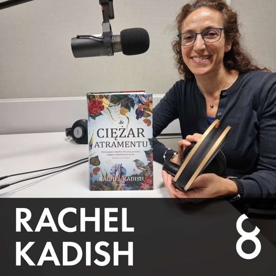 #71 Rachel Kadish "Ciężar atramentu"/The Weight of Ink (j. polski & English) - Czarna Owca wśród podcastów - podcast - audiobook Opracowanie zbiorowe