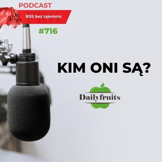#716 Kim ONI są? Daily Fruits - BSS bez tajemnic - podcast Doktór Wiktor