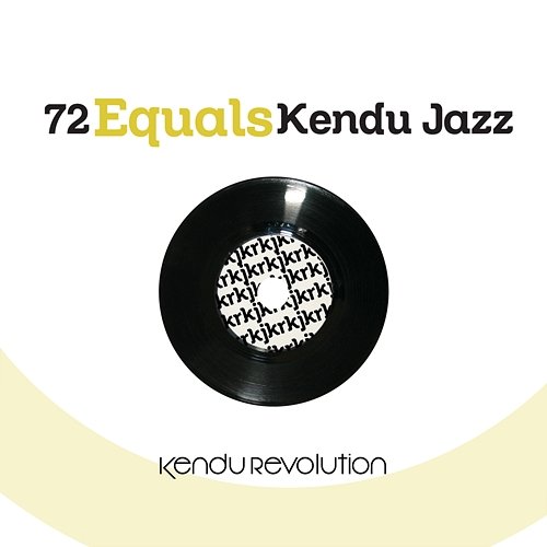 72 Equals Kendu Jazz Kendu Revolution