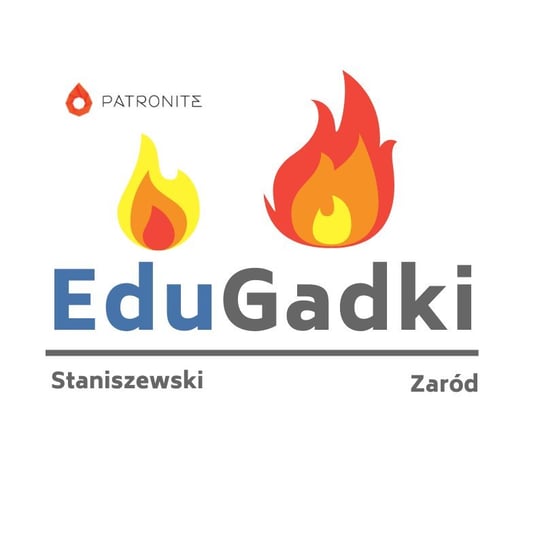 #72 Nauczyciel jak płomień, czyli rozmowa z Jarosławem Kordzińskim - podcast Staniszewski Jacek, Zaród Marcin
