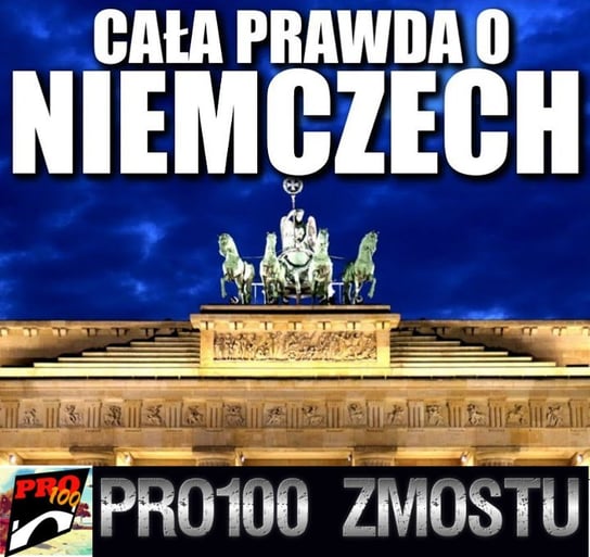 #73 Niemcy – cała prawda - Pro100 Zmostu - podcast Sobolewski Michał