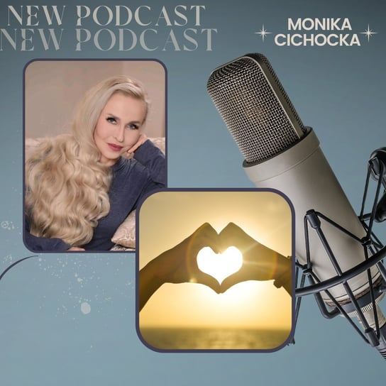 #74 „O miłości i relacjach” – cz. V – Toksyczne związki. Relacje, miłość | Monika Cichocka - Monika Cichocka Wysoka Świadomość - podcast Cichocka Monika