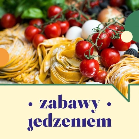 #74 Włoska autentyczność - Zabawy jedzeniem - podcast Nawrocka-Olejniczak Paulina