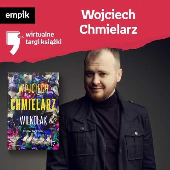 #74 Wojciech Chmielarz i Krzysztof Zalewski - Wirtualne Targi Książki - podcast Dżbik-Kluge Justyna, Zalewski Krzysztof, Chmielarz Wojciech