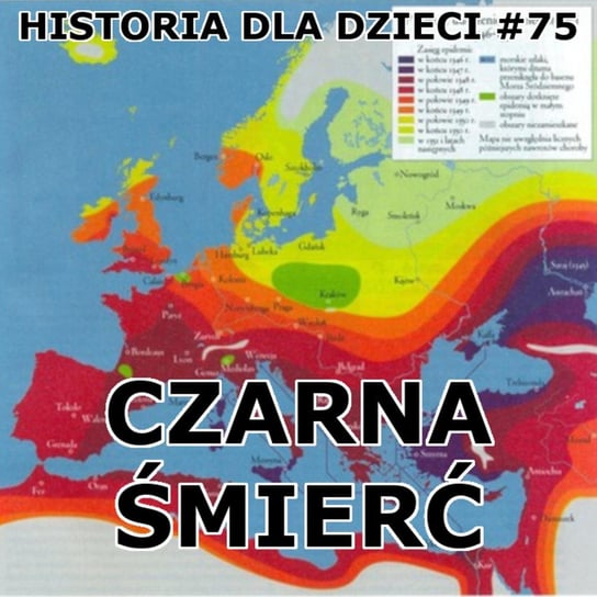 #75 Czarna śmierć - Historia Polski dla dzieci - podcast Borowski Piotr