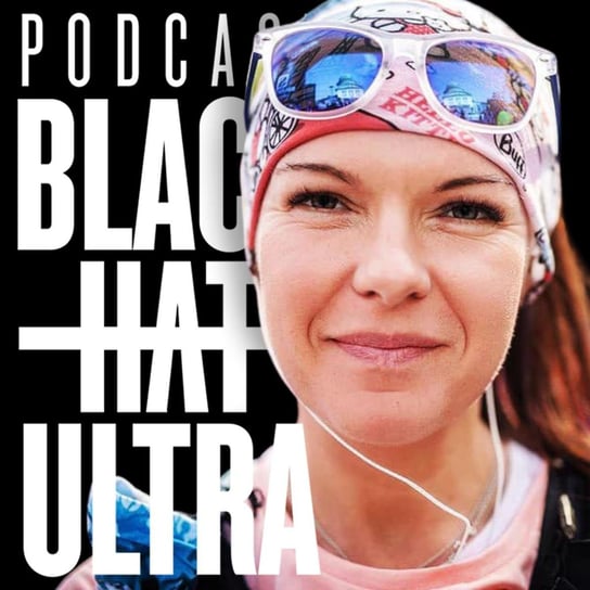 #75 Dominika Cieślak: biegaczka ultra - "Zostawić ślad" - Black Hat Ultra  - podcast Dąbkowski Kamil